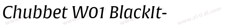 Chubbet W01 BlackIt字体转换 Chubbet W01 BlackIt字体转换